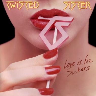 Twisted Sister -  Love Is for Suckers